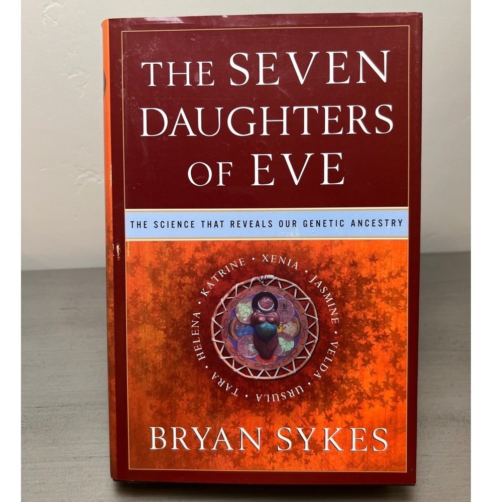 The Seven Daughters of Eve: The Science That Reveals Our Genetic Ancestry